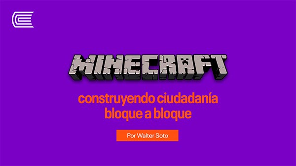 Minecraft: construyendo ciudadanía bloque a bloque
